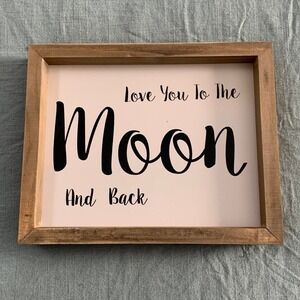 Love You To The Moon And Back Wood Framed Wall Art Sign 10x8